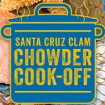 Santa Cruz Clam Chowder Cook-Off & Festival 巧達濃湯 PK 賽 (2/22-23)
