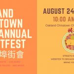 Oakland Chinatown StreetFest 屋仑华埠街会 (8/24-25)