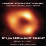 仅限今日！庆祝首张银河系超大质量黑洞照片，Krispy Kreme 甜甜圈免费送（5/13)